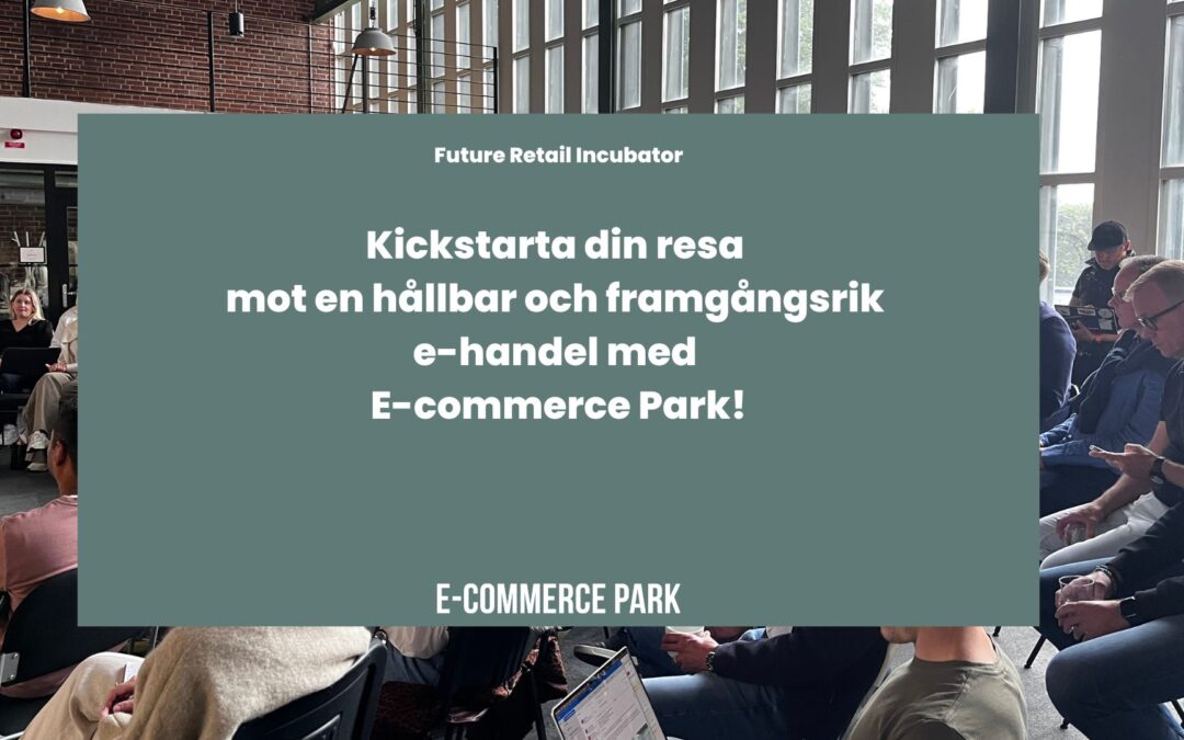 Future Retail Incubator: Ta Din E-handel till Nya Höjder