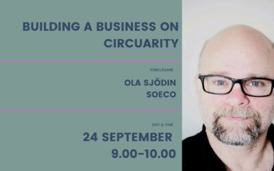 Building a Business on Circularity with Ola Sjödin – September 24th